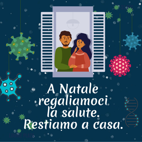 A Natale regaliamoci la salute. Restiamo a casa.